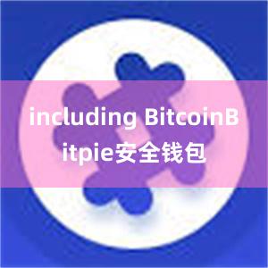 including BitcoinBitpie安全钱包